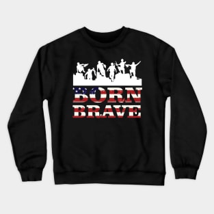 Born Brave American map and Flag, 4th of July, happy independence day God Bless America Crewneck Sweatshirt